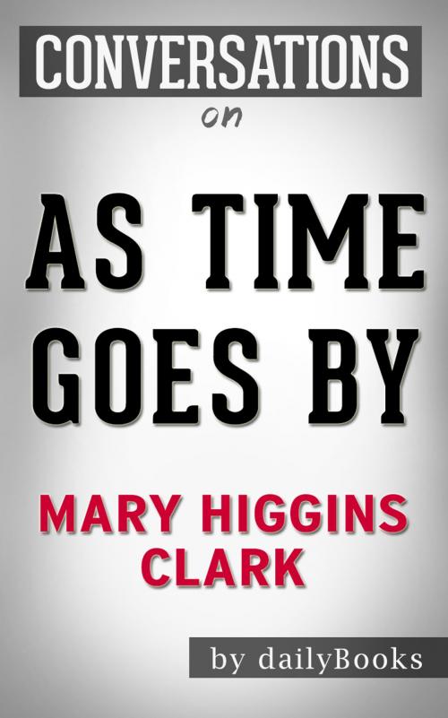 Cover of the book Conversations on As Time Goes By by Mary Higgins Clark | Conversation Starters by dailyBooks, dailyBooks