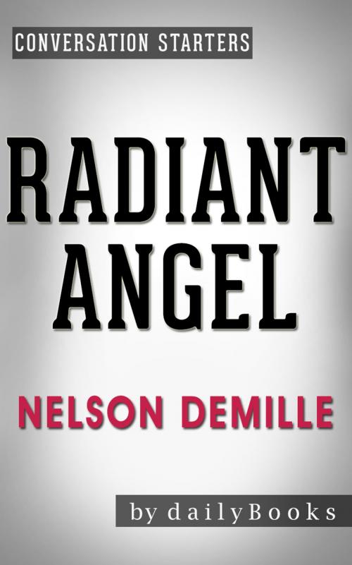 Cover of the book Conversations on Radiant Angel by Nelson DeMille | Conversation Starters by dailyBooks, dailyBooks