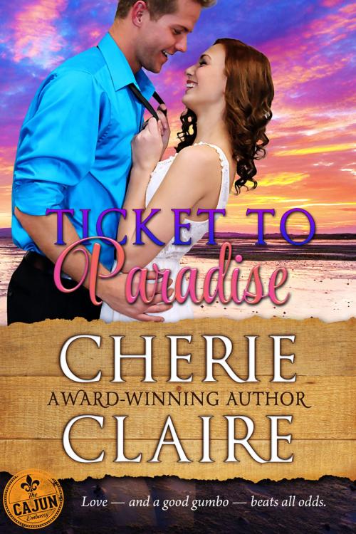 Cover of the book Ticket to Paradise by Cherie Claire, Chere Coen