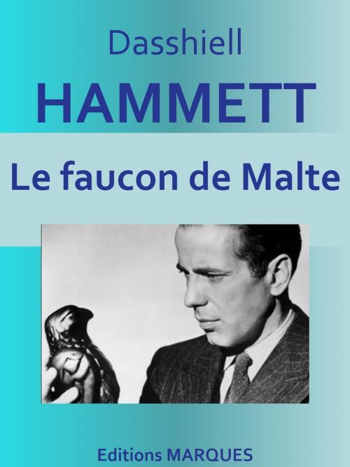 Cover of the book Le faucon de Malte by Dasshiell Hammett, Editions MARQUES