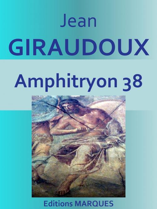 Cover of the book Amphitryon 38 by Jean GIRAUDOUX, Editions MARQUES