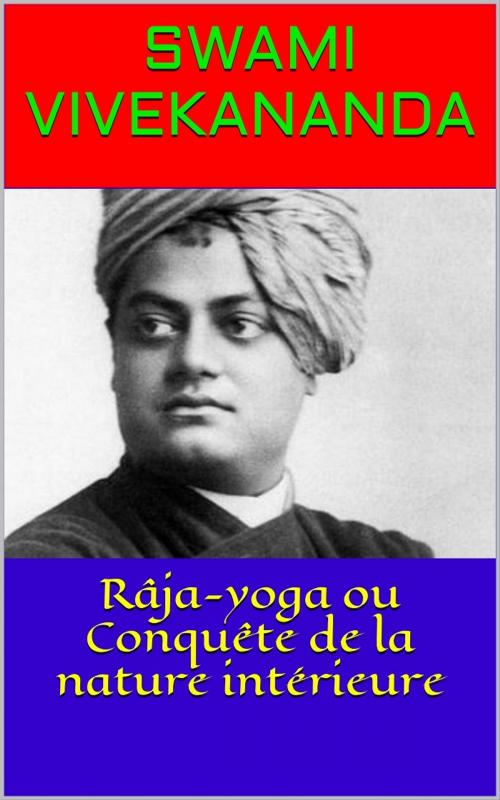 Cover of the book Râja-yoga ou Conquête de la nature intérieure by Swami Vivekananda, PRB