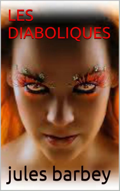 Cover of the book les diaboliques by jules   barbey, patrick goualard