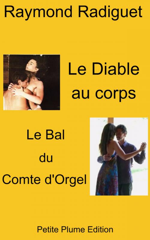 Cover of the book Le diable au corps- Le bal du Comte d'Orgel by Raymond Radiguet, Petite Plume Edition
