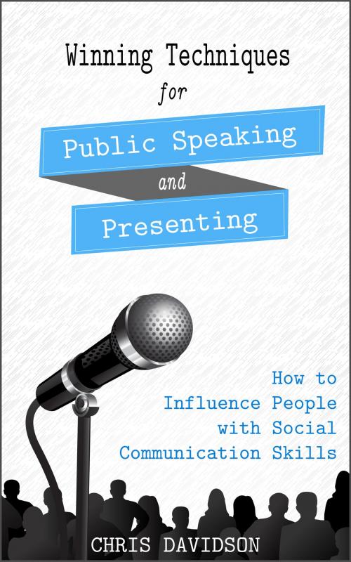 Cover of the book Winning Techniques for Public Speaking and Presenting by Chris Davidson, Active Presence Limited