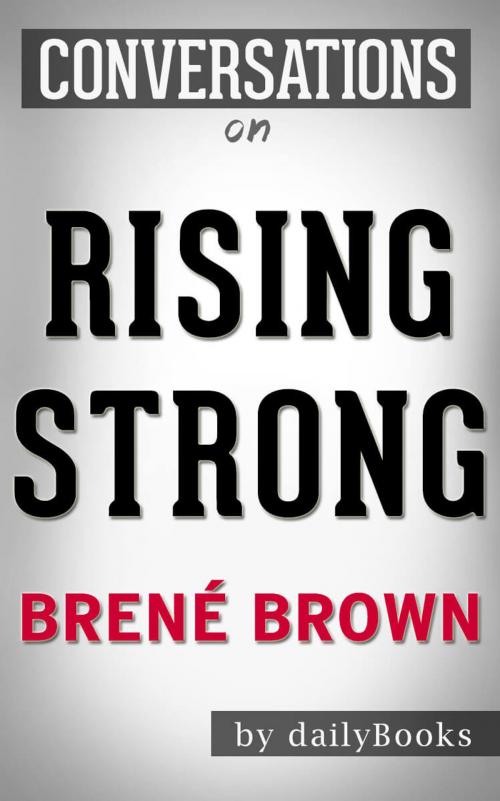 Cover of the book Conversations on Rising Strong: by Brené Brown by dailyBooks, dailyBooks