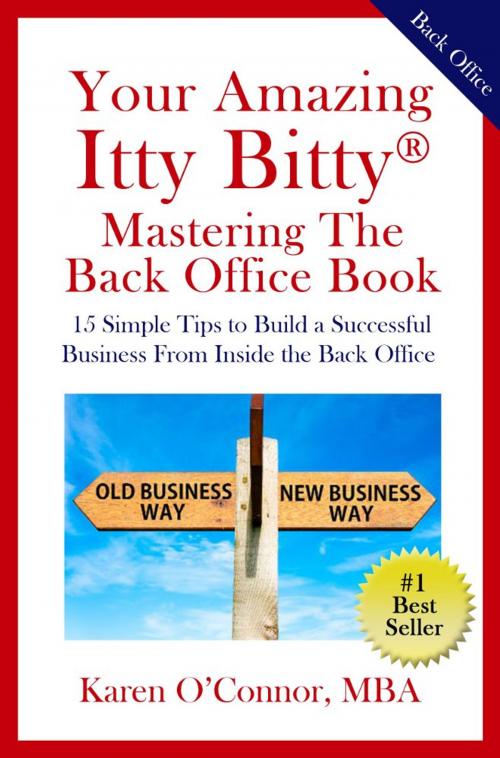 Cover of the book Your Amazing Itty Bitty Mastering The Back Office Book by Karen O'Connor  MA, S & P Productions, Inc