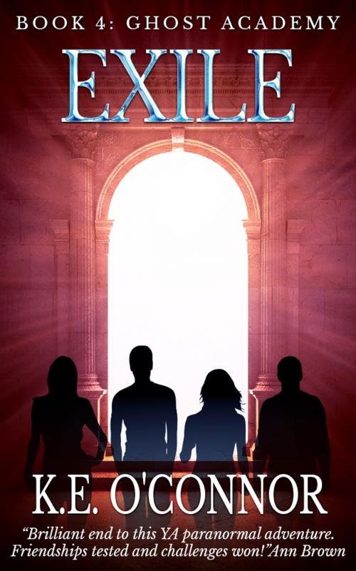 Cover of the book Exile: Ghost Academy (YA paranormal adventure, book 4) by K E O'Connor, K.E. O'Connor
