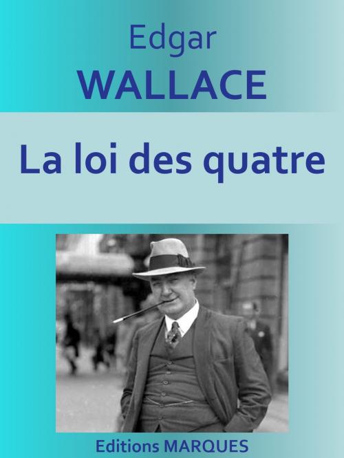 Cover of the book La loi des quatre by Edgar WALLACE, Editions MARQUES