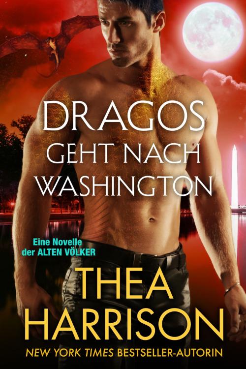 Cover of the book Dragos geht nach Washington by Thea Harrison, Dominik Weselak, translator, Teddy Harrison LLC