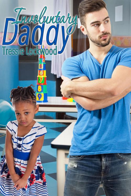 Cover of the book Involuntary Daddy by Tressie Lockwood, Tressie Lockwood