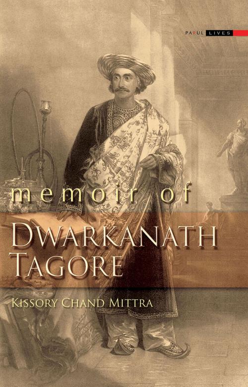 Cover of the book Memoir of Dwarkanath Tagore by Kissory Chand Mittra, Parul Prakashani Pvt Ltd