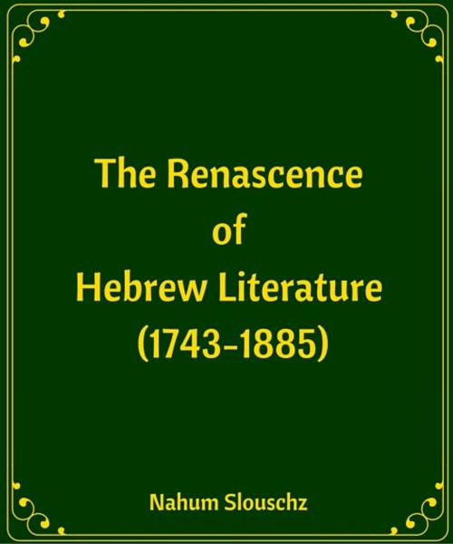 Cover of the book The Renascence of Hebrew Literature (1743-1885) by Nahum Slouschz, Star Lamp
