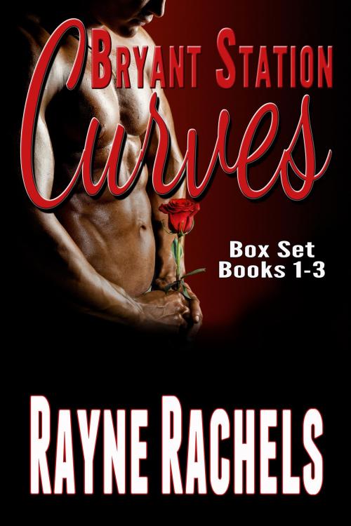 Cover of the book Bryant Station Curves Box Set by Rayne Rachels, RAKC Books