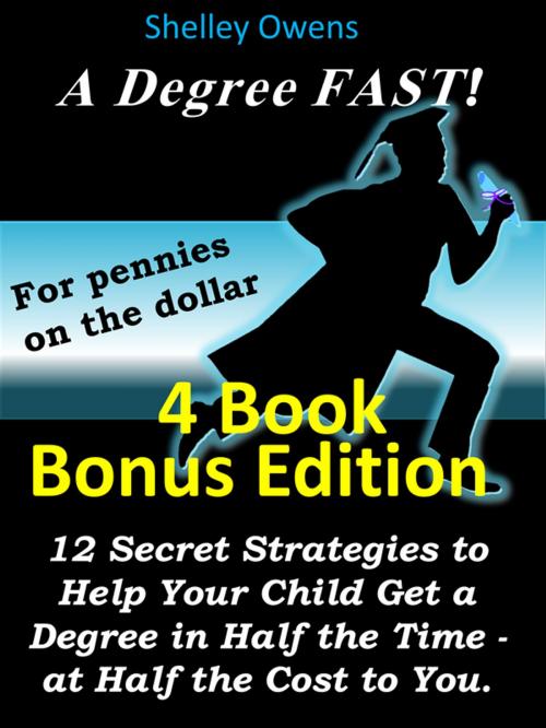 Cover of the book A Degree Fast! For pennies on the dollar by Shelley Owens, Shelley Owens