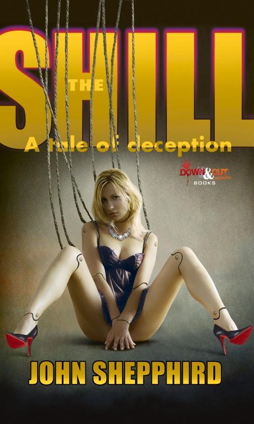 Cover of the book The Shill by John Shepphird, Down & Out Books