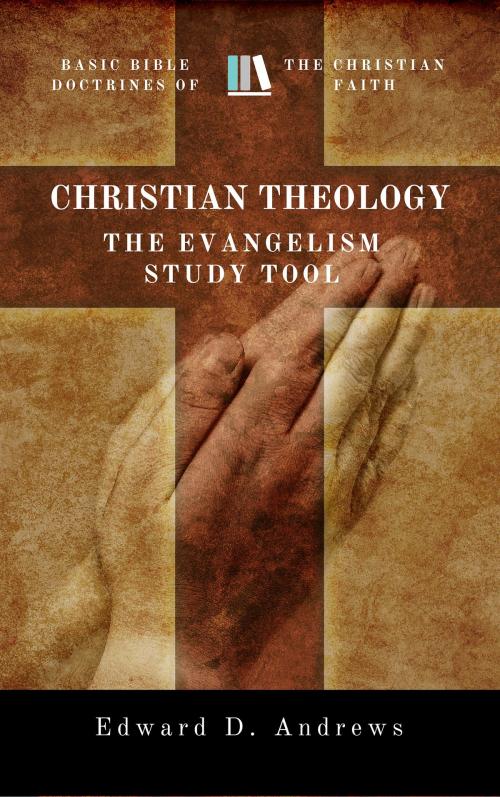 Cover of the book CHRISTIAN THEOLOGY by Edward D. Andrews, Christian Publishing House