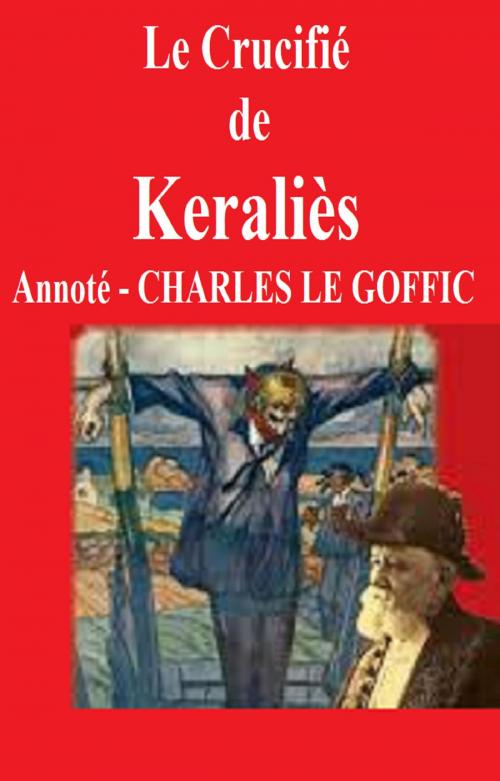 Cover of the book Le Crucifié de Keraliès by CHARLES LE GOFFIC, GILBERT TEROL