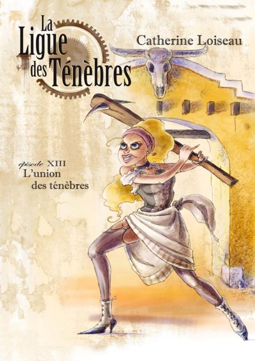 Cover of the book L'Union des ténèbres by Catherine Loiseau, Editions Ulthar