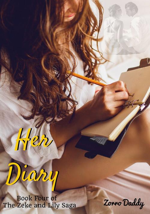 Cover of the book Zeke and Lily (Book Four): Her Diary by Zorro Daddy, Zorro Daddy Publications