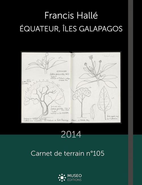 Cover of the book Francis Hallé, Équateur, Îles Galapagos, 2014 by Francis Hallé, MUSEO ÉDITIONS