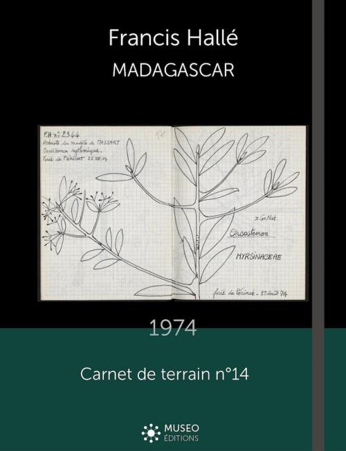 Cover of the book Francis Hallé, Madagascar 1974 by Francis Hallé, MUSEO ÉDITIONS