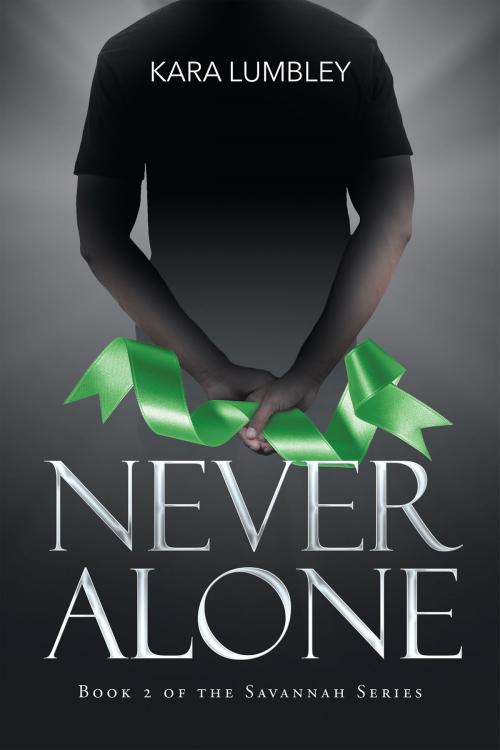Cover of the book Never Alone by Kara Lumbley, Page Publishing, Inc.