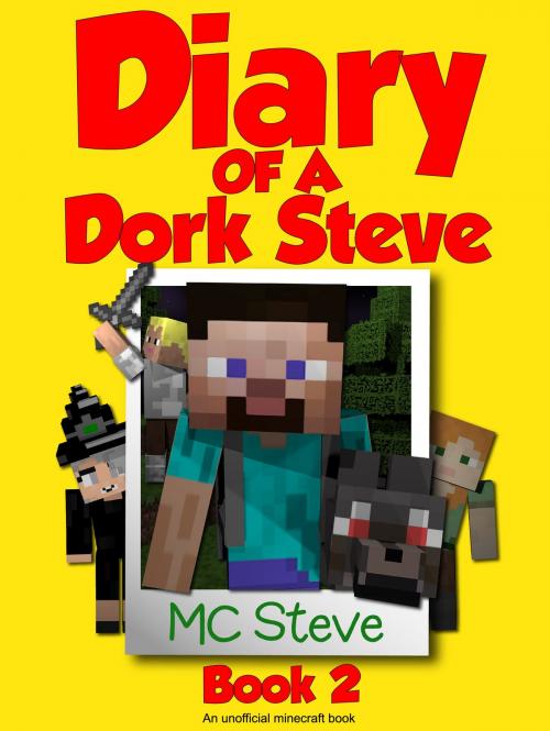 Cover of the book Diary of a Minecraft Dork Steve Book 2 by MC Steve, Leopard Books LLC