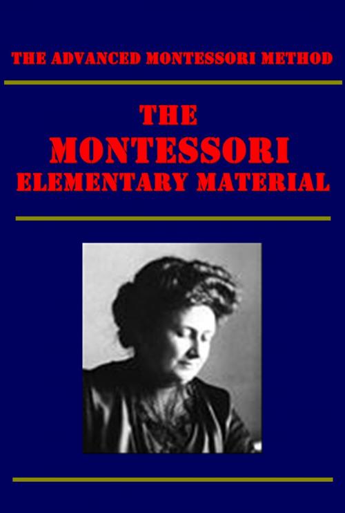 Cover of the book The Montessori Elementary Material (Illustrated) by Maria Montessori, AEB Publishing
