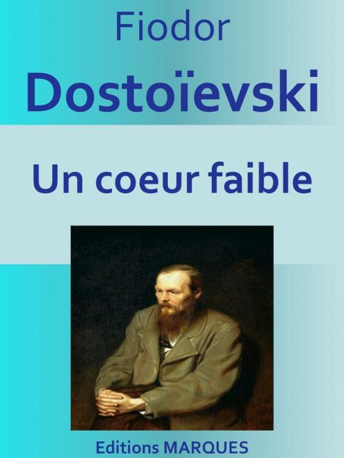 Cover of the book Un coeur faible by Fiodor Dostoïevski, Editions MARQUES