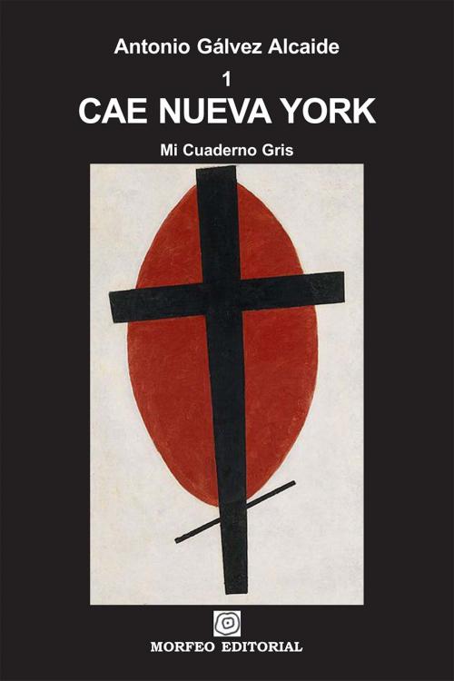 Cover of the book Cae Nueva York by Antonio Gálvez Alcaide, Antonio Gálvez Alcaide