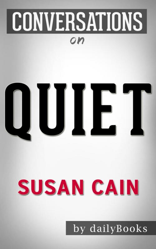 Cover of the book Conversations on Quiet: by Susan Cain | Conversation Starters by dailyBooks, dailyBooks