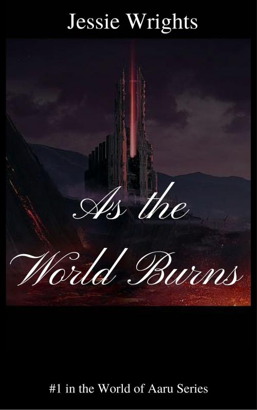 Cover of the book As the World Burns by Jessie Wrights, Jessie Wrights