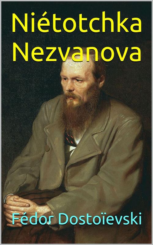 Cover of the book Niétotchka Nezvanova by Fédor Dostoïevski, PRB