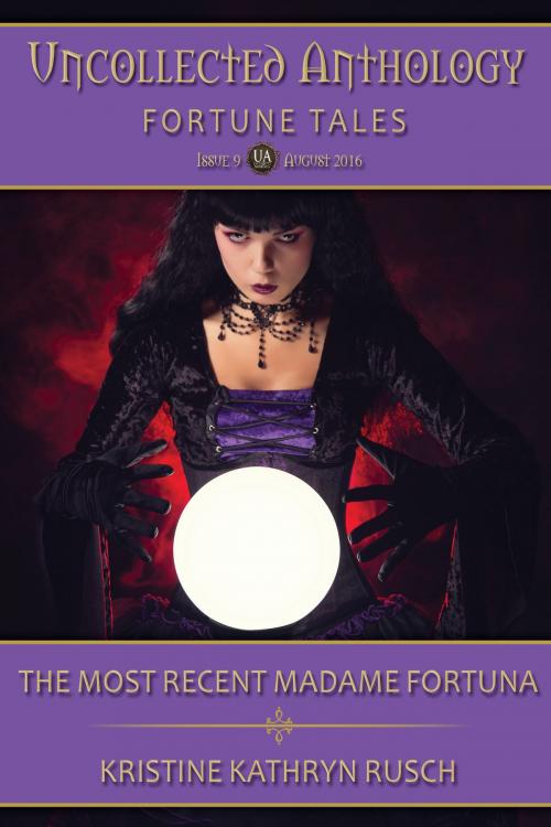 Cover of the book The Most Recent Madame Fortuna by Kristine Kathryn Rusch, WMG Publishing Incorporated
