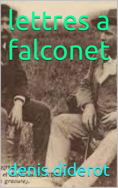Cover of the book lettres a falconet by denis   diderot, patrick goualard