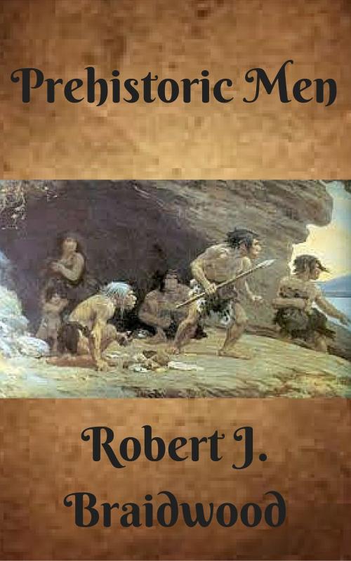 Cover of the book Prehistoric Men by Robert J. Braidwood, JW Publications