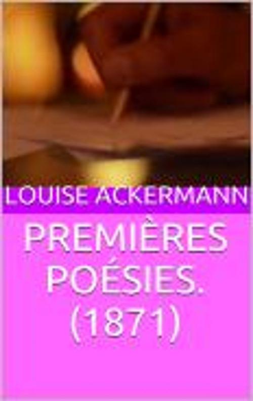 Cover of the book PREMIÈRES POÉSIES. (1871) by Louise Ackermann, Alphonse Lemerre