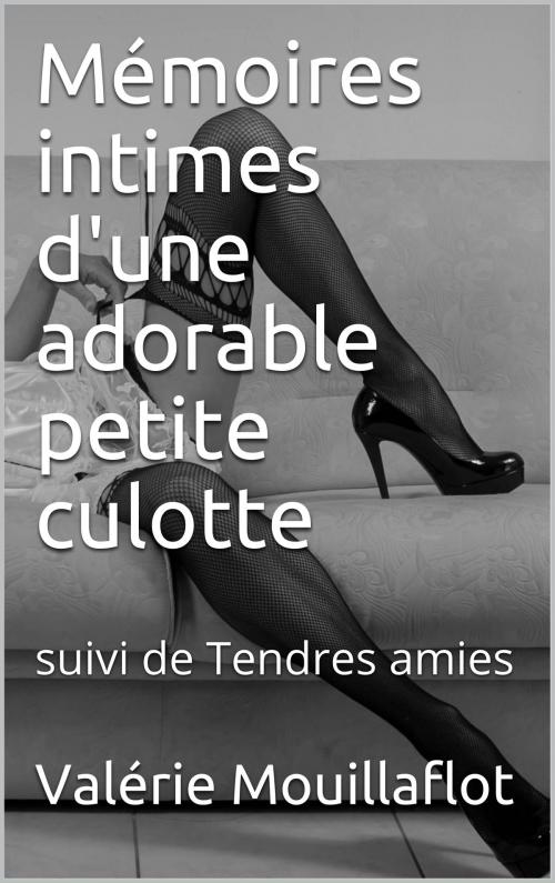 Cover of the book Mémoires intimes d'une adorable petite culotte by Valérie Mouillaflot, éditions de la Sirène