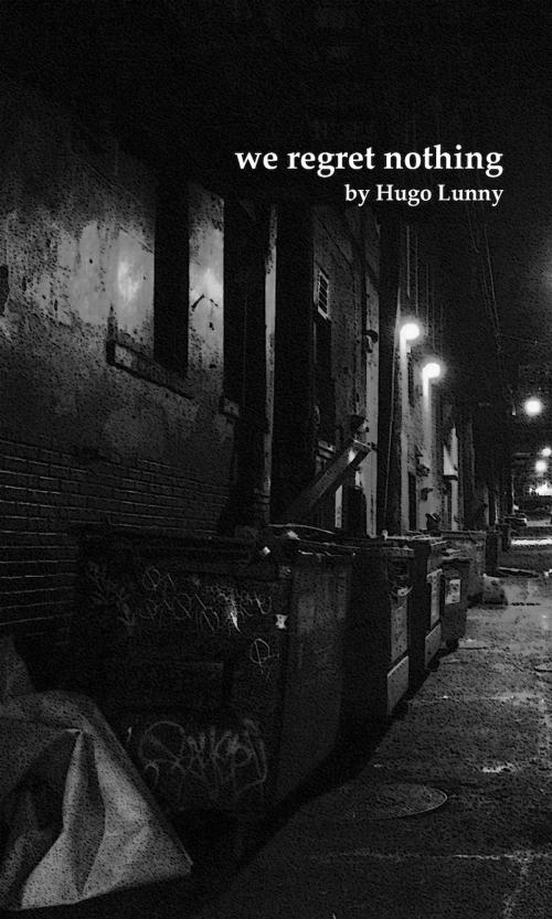 Cover of the book We Regret Nothing by Hugo Lunny, Broken English Films
