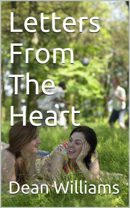 Cover of the book Letters From The Heart by Dean Williams, Dean Williams