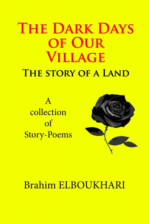 Cover of the book The Dark Days of Our Village by Brahim ELBOUKHARI, Idstorify