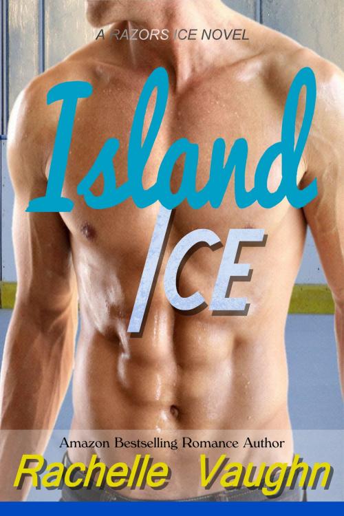 Cover of the book Island Ice by Rachelle Vaughn, Rachelle Vaughn