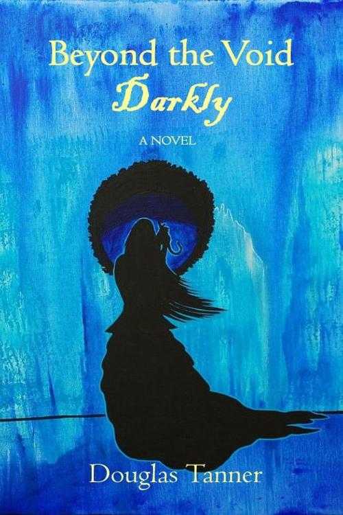 Cover of the book Beyond the Void Darkly by Douglas Tanner, Alaban Press