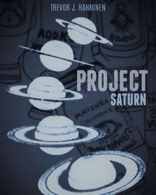 Cover of the book Project Saturn by Trevor Hanninen, Trevor Hanninen