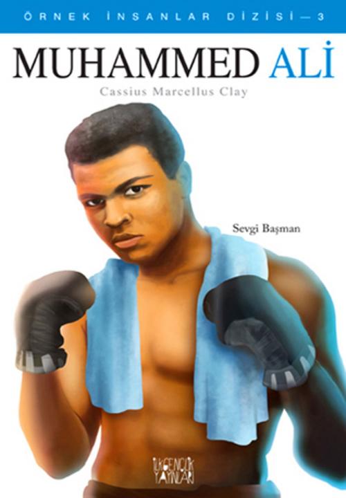 Cover of the book Muhammed Ali by Sevgi Başman, İlkGençlik Yayınları