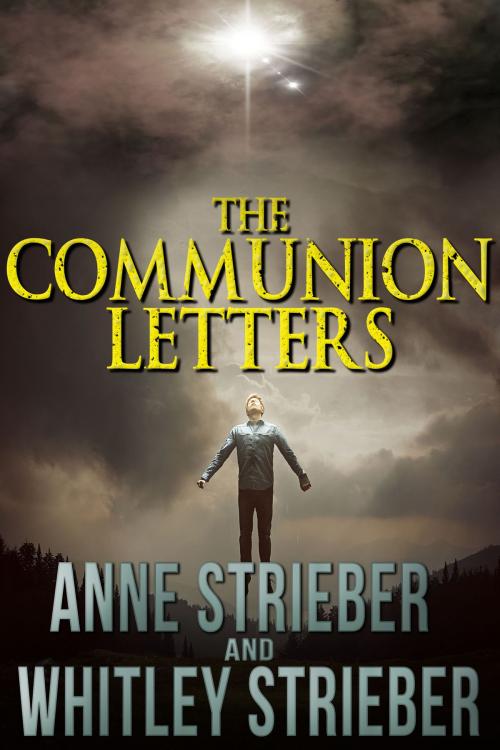 Cover of the book The Communion Letters by Anne Strieber, Whitley Strieber, Crossroad Press