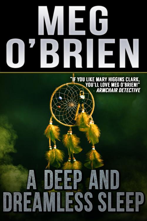 Cover of the book A Deep and Dreamless Sleep by Meg O'Brien, Crossroad Press
