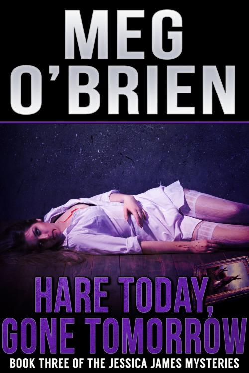 Cover of the book Hare Today, Gone Tomorrow by Meg O'Brien, Crossroad Press