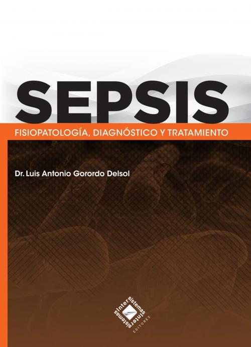 Cover of the book Sepsis: Fisiopatología, diagnóstico y tratamiento by Dr. Luis Gorordo Delsol, Intersistemas